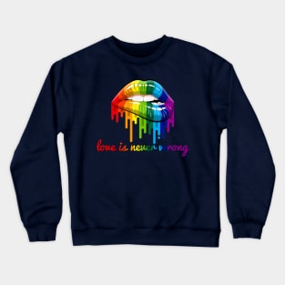 Love is never wrong LGBT Quote Gay Pride Gift Crewneck Sweatshirt